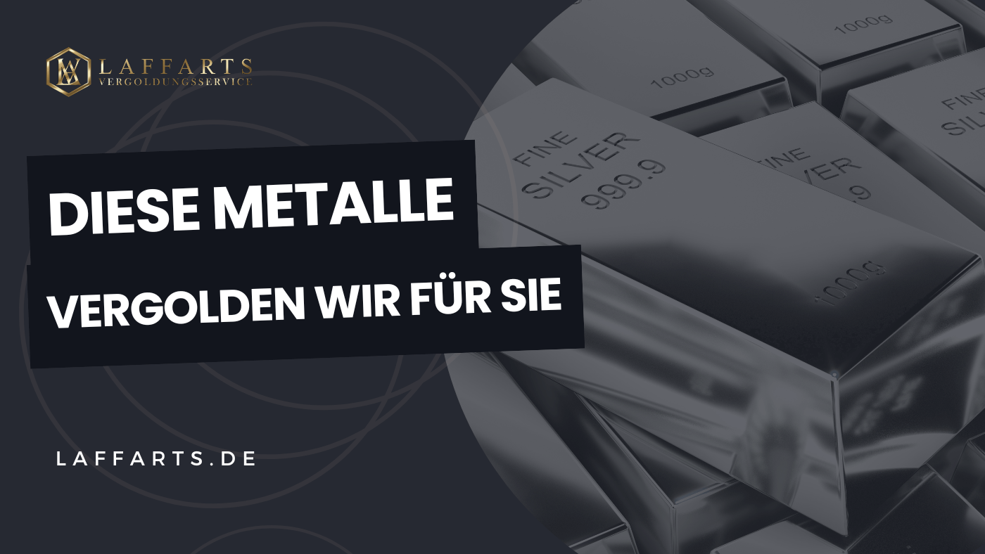 Welche Metalle können bei uns vergoldet werden?